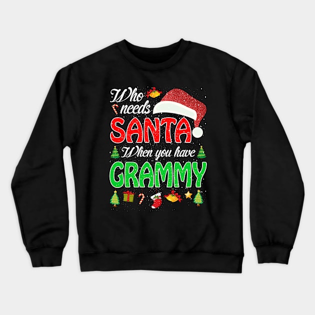 Who Needs Santa When You Have Grammy Christmas Crewneck Sweatshirt by intelus